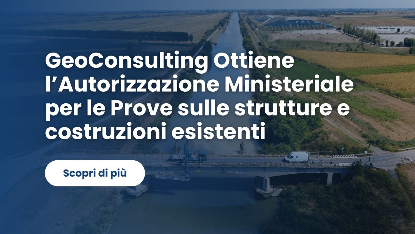 GeoConsulting Ottiene l’Autorizzazione Ministeriale per le Prove sulle strutture e costruzioni esistenti - cover
