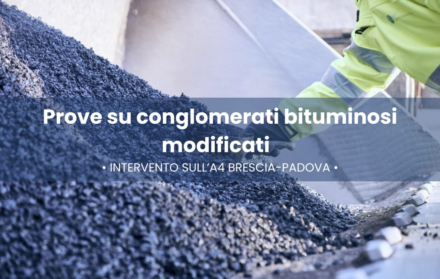 Prove su Conglomerati Bituminosi Modificati: Intervento sull’Autostrada Brescia – Padova
